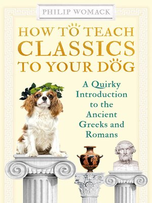 cover image of How to Teach Classics to Your Dog